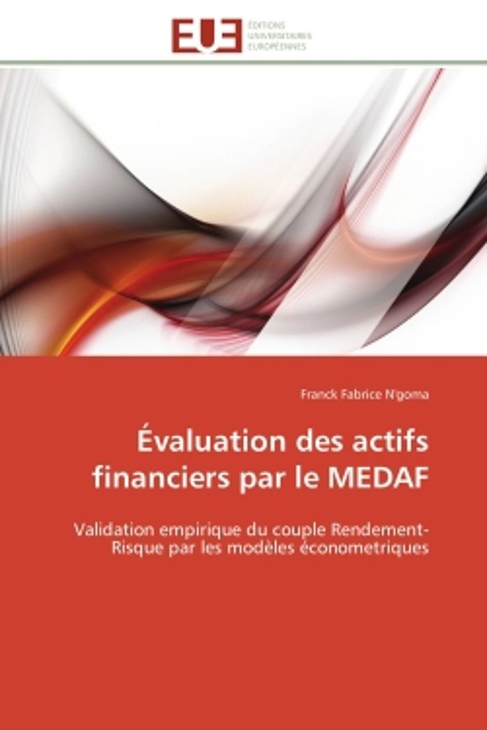 Couverture du livre « EVALUATION DES ACTIFS FINANCIERS PAR LE MEDAF - VALIDATION EMPIRIQUE DU COUPLE RENDEMENT-RISQUE PAR » de N'Goma F F., librairie Les Contes Infusés à Corte