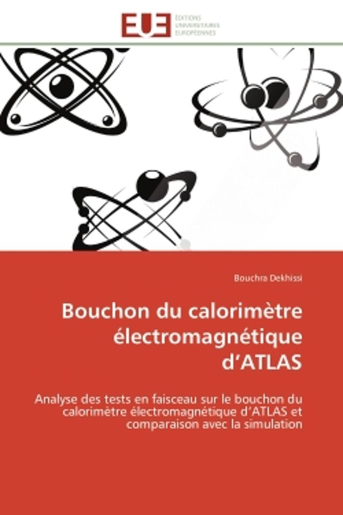 Couverture du livre « BOUCHON DU CALORIMETRE ELECTROMAGNETIQUE D ATLAS » de Dekhissi-B, librairie Les Contes Infusés à Corte