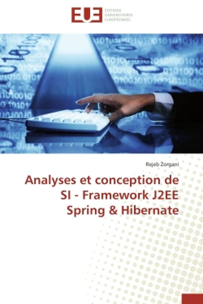 Couverture du livre « ANALYSES ET CONCEPTION DE SI - FRAMEWORK J2EE SPRING & HIBERNATE » de Rejeb Zorgani, librairie Les Contes Infusés à Corte