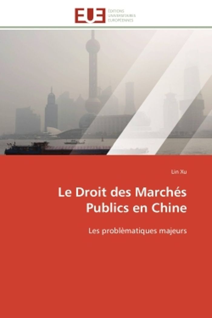 Couverture du livre « LE DROIT DES MARCHES PUBLICS EN CHINE - LES PROBLEMATIQUES MAJEURS » de Lin Xu, librairie Les Contes Infusés à Corte
