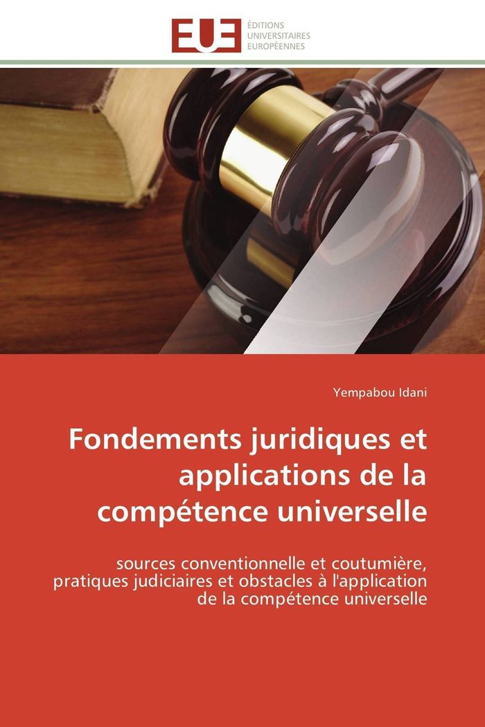 Couverture du livre « FONDEMENTS JURIDIQUES ET APPLICATIONS DE LA COMPETENCE UNIVERSELLE » de Idani-Y, librairie Les Contes Infusés à Corte