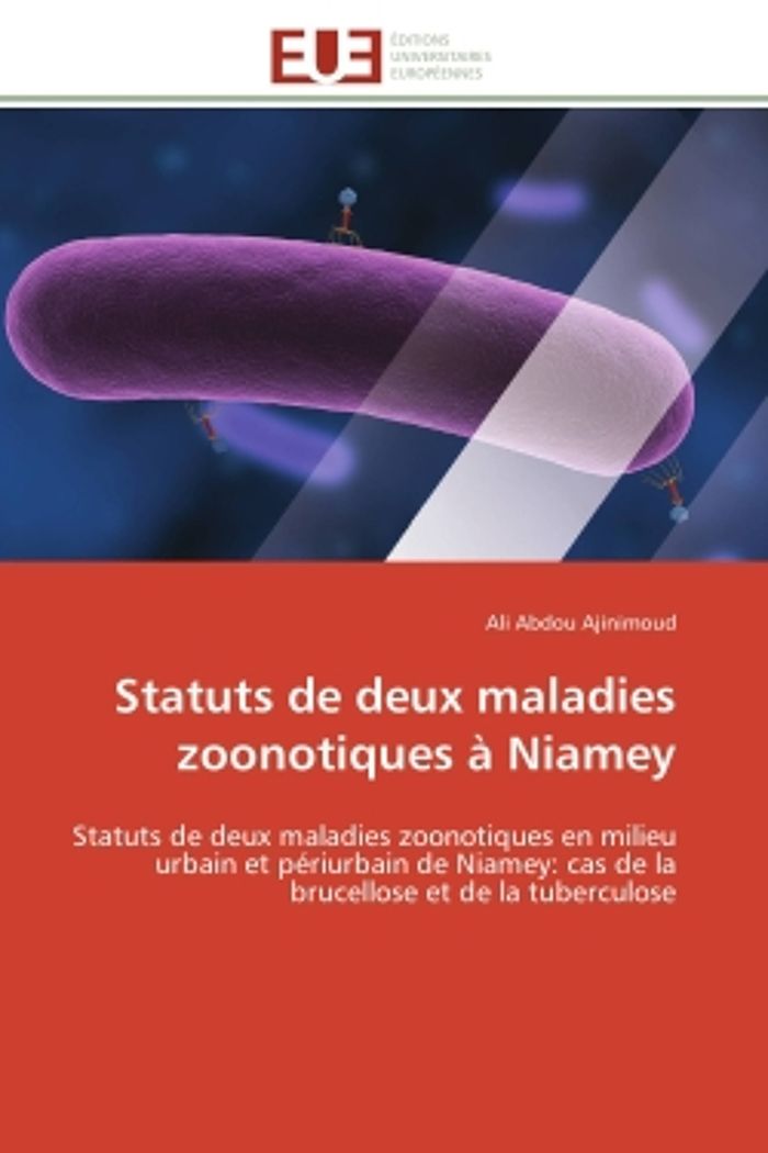 Couverture du livre « STATUTS DE DEUX MALADIES ZOONOTIQUES A NIAMEY - STATUTS DE DEUX MALADIES ZOONOTIQUES EN MILIEU URBAI » de Abdou Ajinimoud Ali, librairie Les Contes Infusés à Corte
