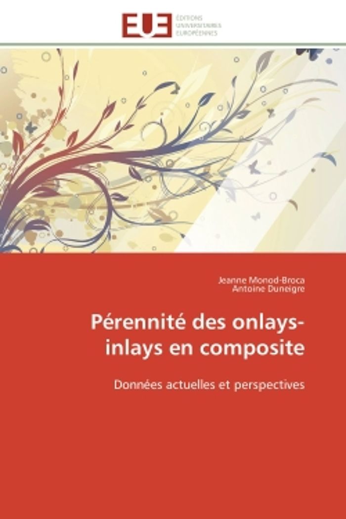 Couverture du livre « PERENNITE DES ONLAYS-INLAYS EN COMPOSITE - DONNEES ACTUELLES ET PERSPECTIVES » de Monod-Broca/duneigre, librairie Les Contes Infusés à Corte