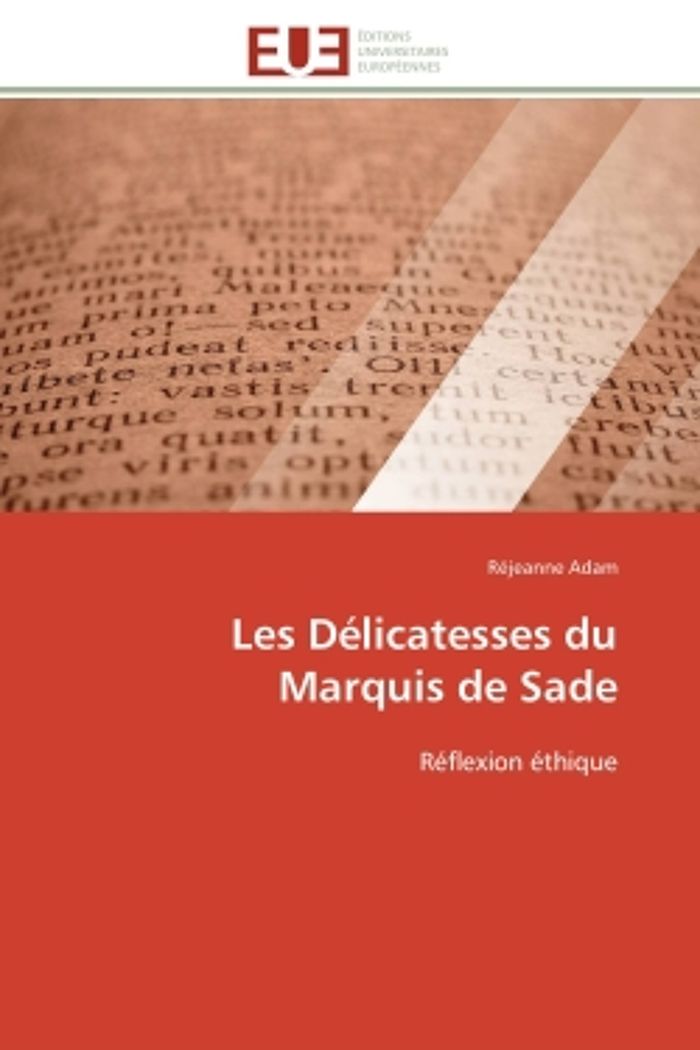 Couverture du livre « LES DELICATESSES DU MARQUIS DE SADE - REFLEXION ETHIQUE » de Rejeanne Adam, librairie Les Contes Infusés à Corte