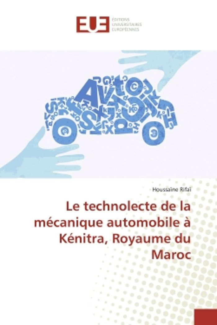 Couverture du livre « LE TECHNOLECTE DE LA MECANIQUE AUTOMOBILE A KENITRA, ROYAUME DU MAROC » de Houssaine Rifai, librairie Les Contes Infusés à Corte