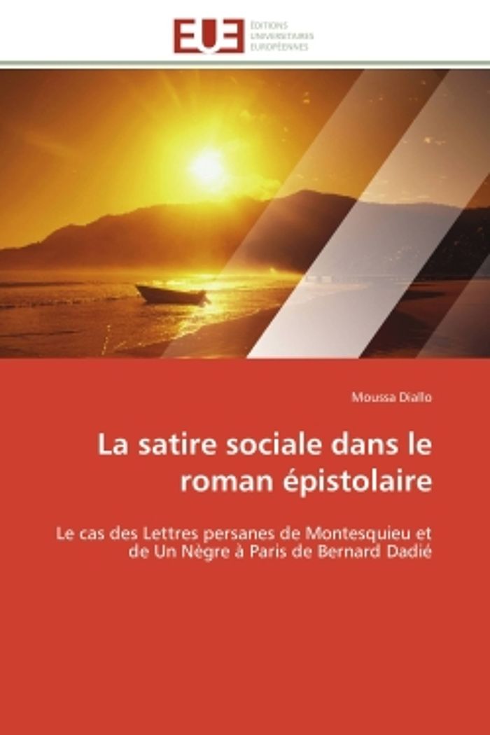 Couverture du livre « LA SATIRE SOCIALE DANS LE ROMAN EPISTOLAIRE - LE CAS DES LETTRES PERSANES DE MONTESQUIEU ET DE UN NE », librairie Les Contes Infusés à Corte