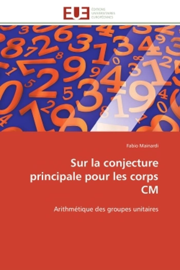 Couverture du livre « SUR LA CONJECTURE PRINCIPALE POUR LES CORPS CM - ARITHMETIQUE DES GROUPES UNITAIRES » de Fabio Mainardi, librairie Les Contes Infusés à Corte