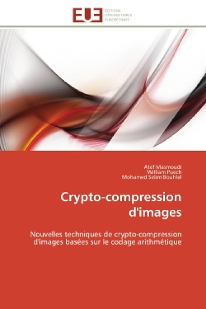 Couverture du livre « CRYPTO-COMPRESSION D'IMAGES - NOUVELLES TECHNIQUES DE CRYPTO-COMPRESSION D'IMAGES BASEES SUR LE CODA », librairie Les Contes Infusés à Corte