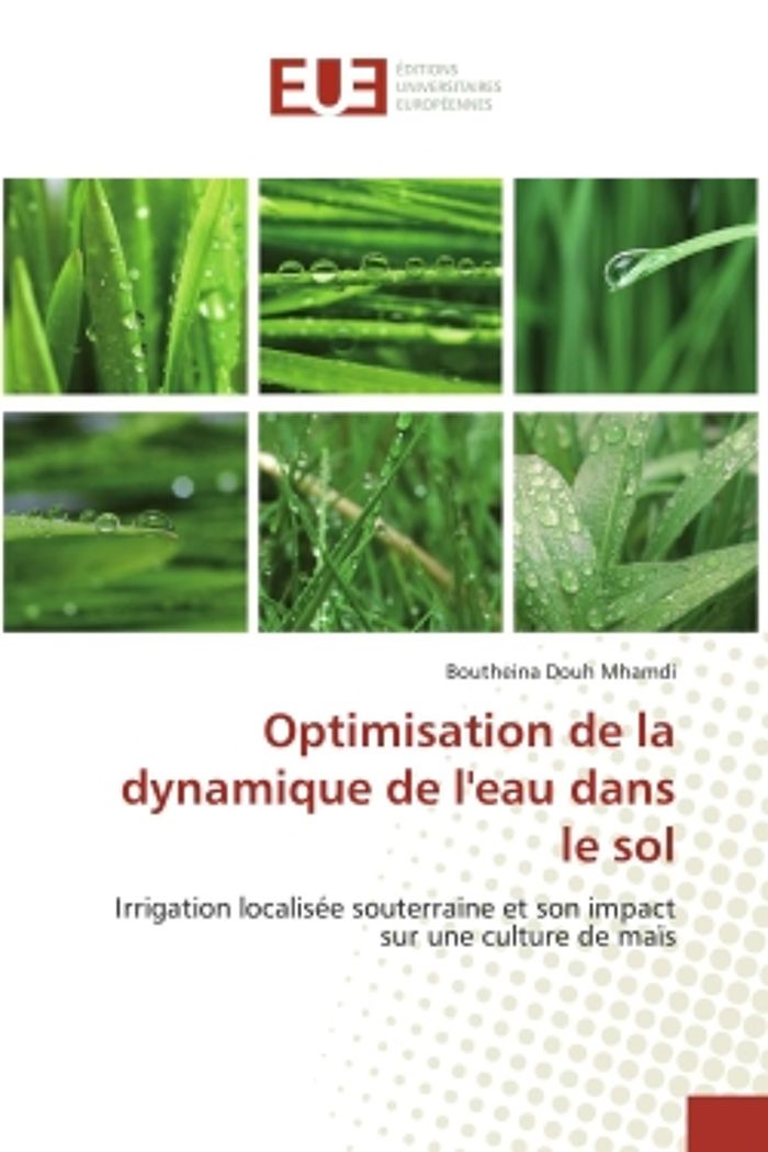 Couverture du livre « OPTIMISATION DE LA DYNAMIQUE DE L'EAU DANS LE SOL - IRRIGATION LOCALISEE SOUTERRAINE ET SON IMPACT S » de Douh Mhamdi B., librairie Les Contes Infusés à Corte