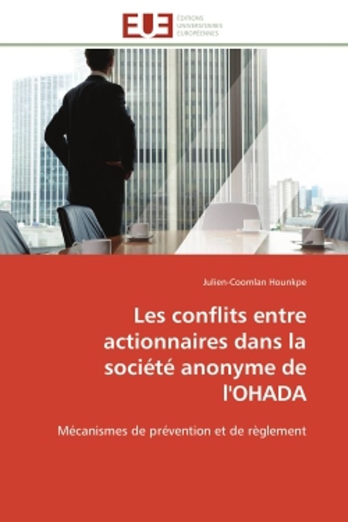 Couverture du livre « LES CONFLITS ENTRE ACTIONNAIRES DANS LA SOCIETE ANONYME DE L'OHADA - MECANISMES DE PREVENTION ET DE » de J-C. Hounkpe, librairie Les Contes Infusés à Corte