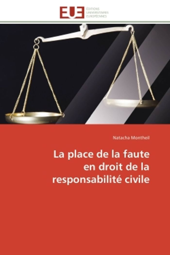 Couverture du livre « LA PLACE DE LA FAUTE EN DROIT DE LA RESPONSABILITE CIVILE » de Natacha Montheil, librairie Les Contes Infusés à Corte
