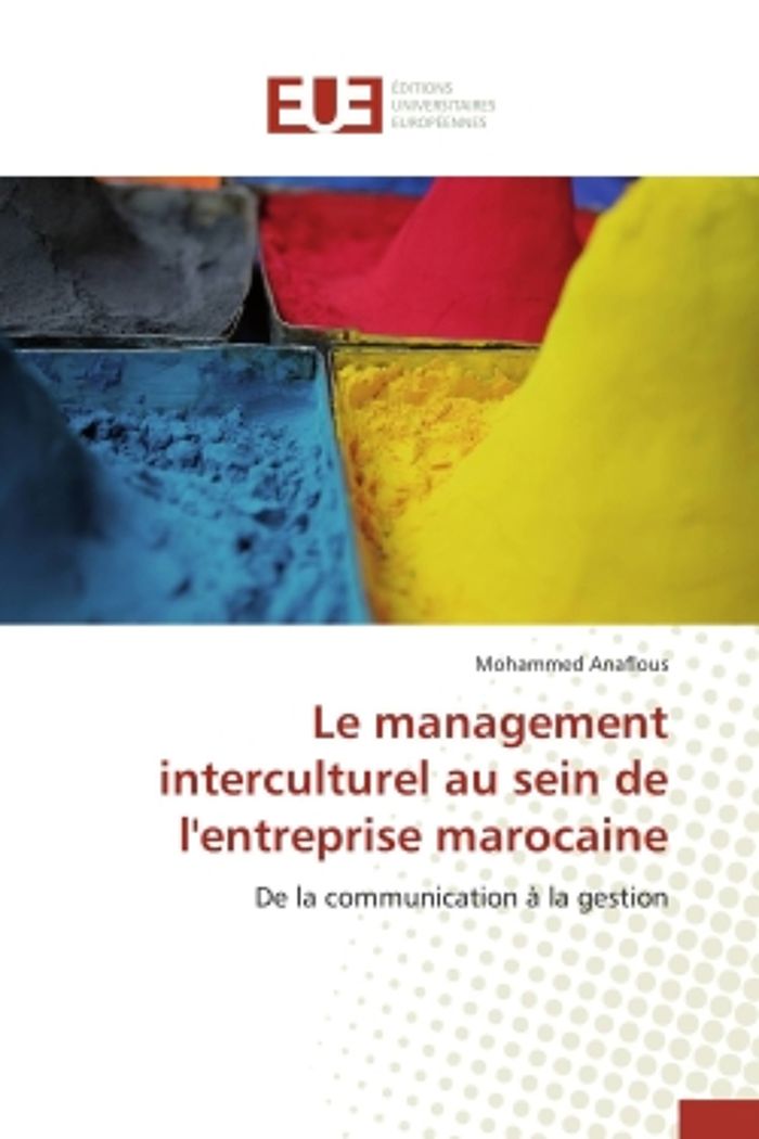 Couverture du livre « LE MANAGEMENT INTERCULTUREL AU SEIN DE L'ENTREPRISE MAROCAINE - DE LA COMMUNICATION A LA GESTION », librairie Les Contes Infusés à Corte