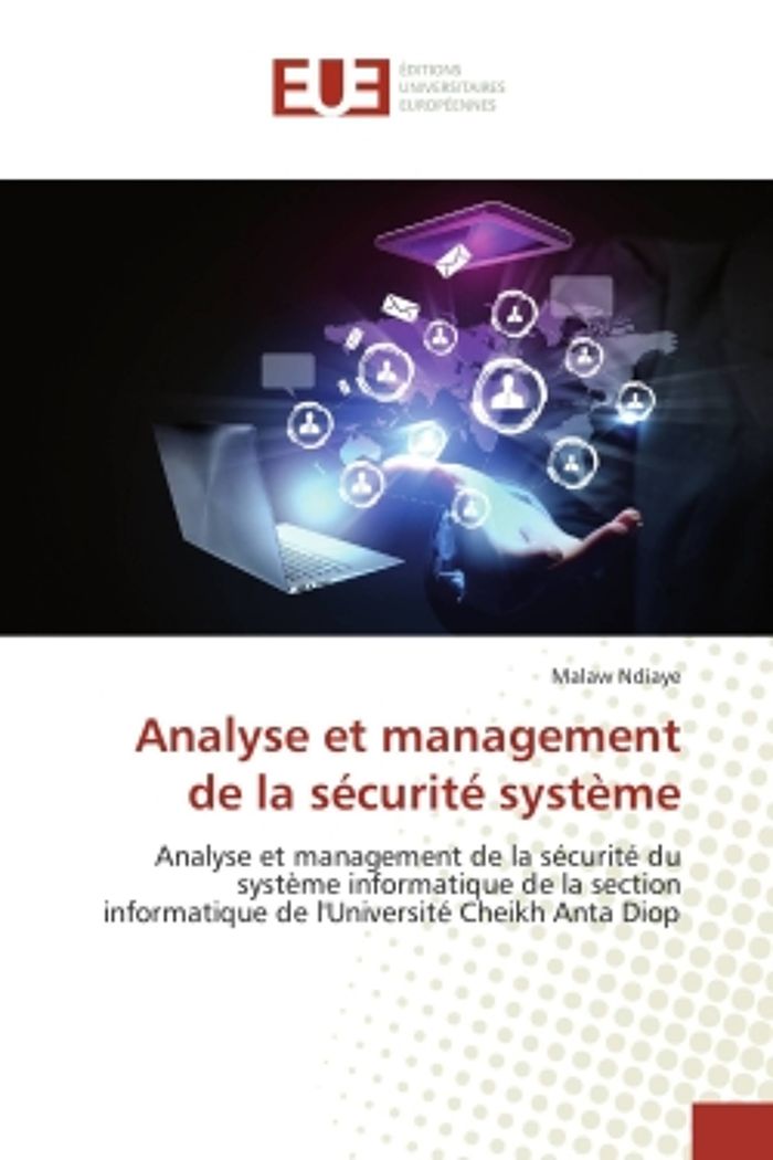 Couverture du livre « ANALYSE ET MANAGEMENT DE LA SECURITE SYSTEME - ANALYSE ET MANAGEMENT DE LA SECURITE DU SYSTEME INFOR » de Malaw Ndiaye, librairie Les Contes Infusés à Corte