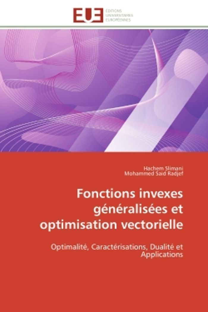 Couverture du livre « FONCTIONS INVEXES GENERALISEES ET OPTIMISATION VECTORIELLE - OPTIMALITE, CARACTERISATIONS, DUALITE E », librairie Les Contes Infusés à Corte