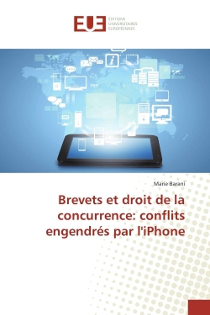 Couverture du livre « BREVETS ET DROIT DE LA CONCURRENCE: CONFLITS ENGENDRES PAR L'IPHONE » de Marie Barani, librairie Les Contes Infusés à Corte