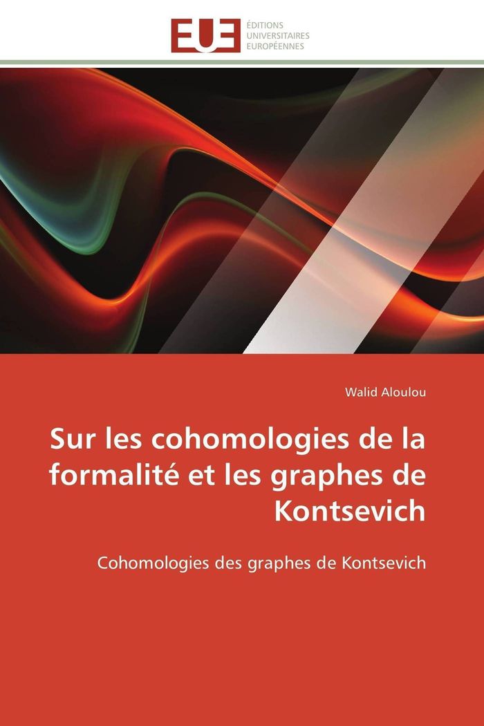 Couverture du livre « SUR LES COHOMOLOGIES DE LA FORMALITE ET LES GRAPHES DE KONTSEVICH » de Aloulou-W, librairie Les Contes Infusés à Corte