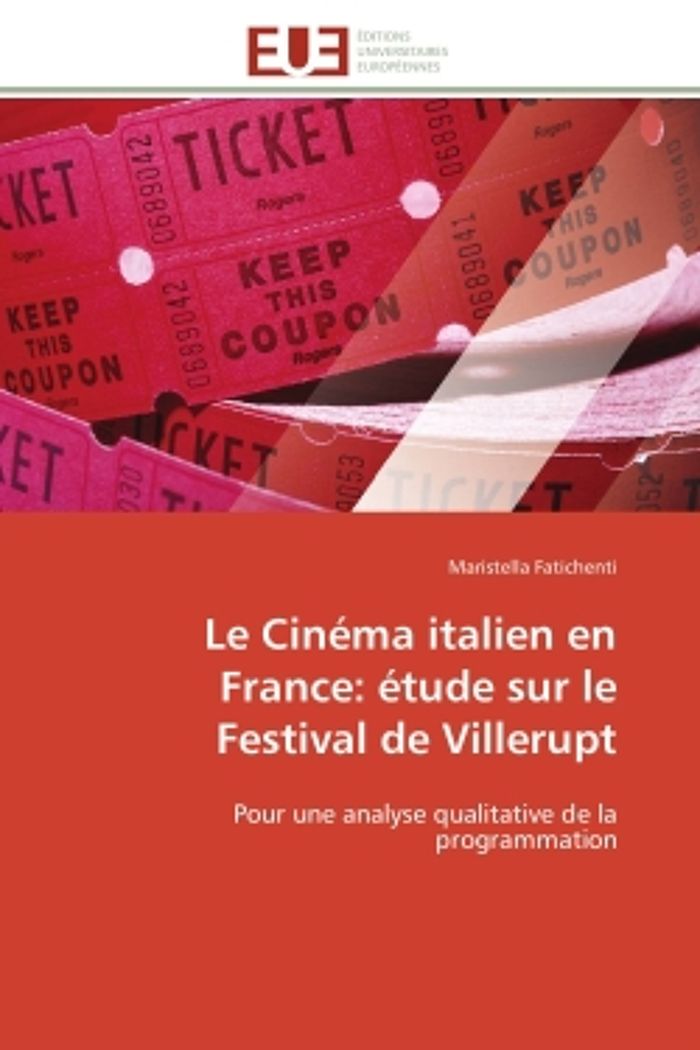 Couverture du livre « LE CINEMA ITALIEN EN FRANCE: ETUDE SUR LE FESTIVAL DE VILLERUPT - POUR UNE ANALYSE QUALITATIVE DE LA » de M. Fatichenti, librairie Les Contes Infusés à Corte