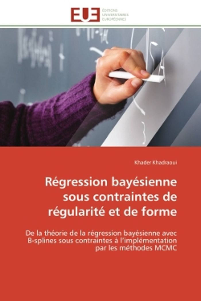 Couverture du livre « REGRESSION BAYESIENNE SOUS CONTRAINTES DE REGULARITE ET DE FORME - DE LA THEORIE DE LA REGRESSION BA » de Khader Khadraoui, librairie Les Contes Infusés à Corte