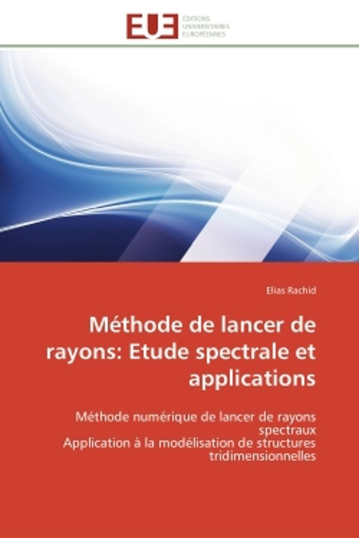 Couverture du livre « METHODE DE LANCER DE RAYONS: ETUDE SPECTRALE ET APPLICATIONS - METHODE NUMERIQUE DE LANCER DE RAYONS », librairie Les Contes Infusés à Corte