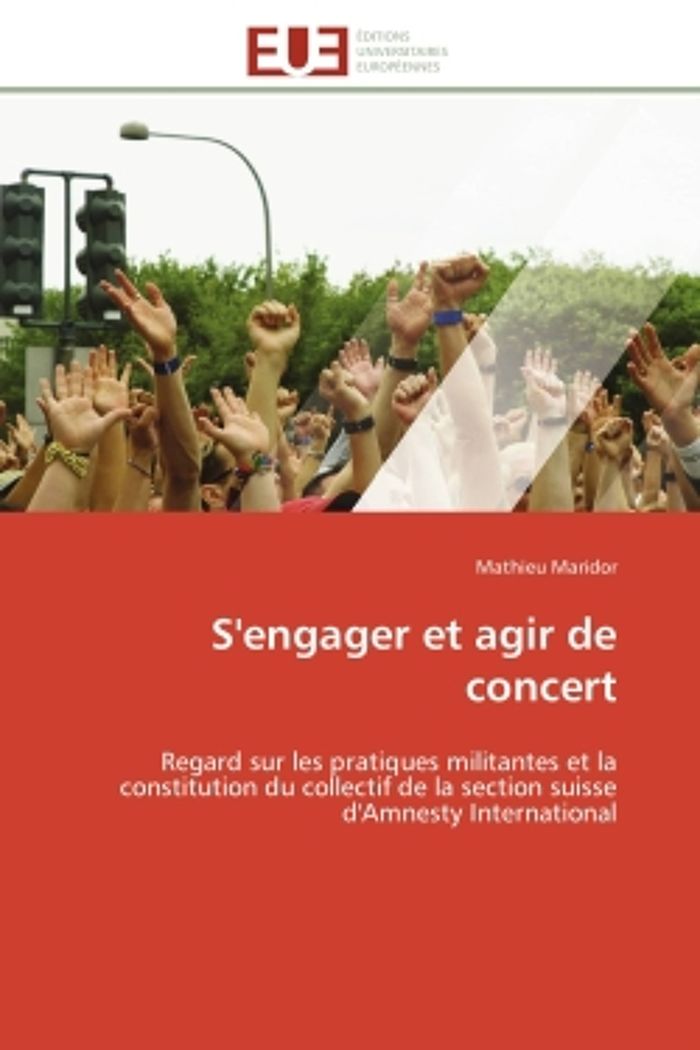 Couverture du livre « S'ENGAGER ET AGIR DE CONCERT - REGARD SUR LES PRATIQUES MILITANTES ET LA CONSTITUTION DU COLLECTIF D » de Mathieu Maridor, librairie Les Contes Infusés à Corte