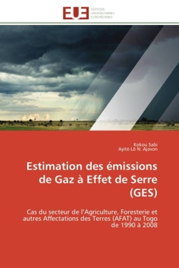 Couverture du livre « ESTIMATION DES EMISSIONS DE GAZ A EFFET DE SERRE (GES) - CAS DU SECTEUR DE L'AGRICULTURE, FORESTERIE », librairie Les Contes Infusés à Corte