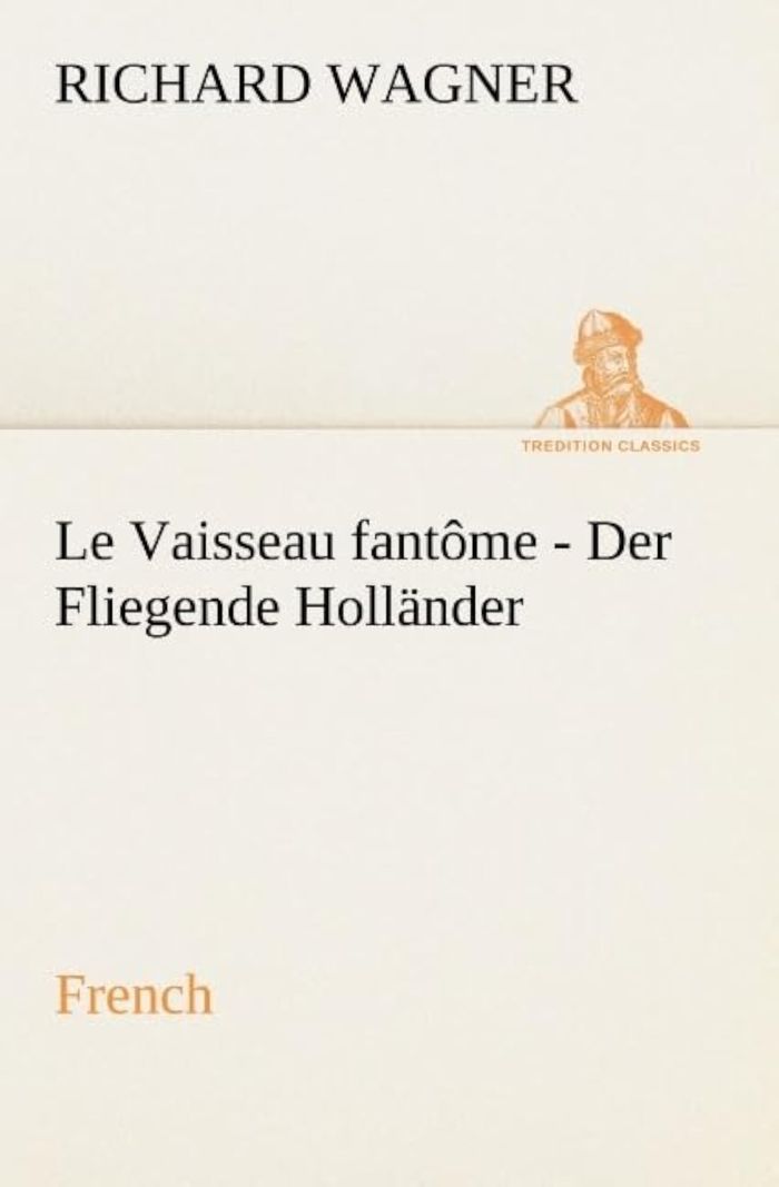 Couverture du livre « FLIEGENDE HOLLANDER. FRENCH » de Richard Wagner, librairie Les Contes Infusés à Corte