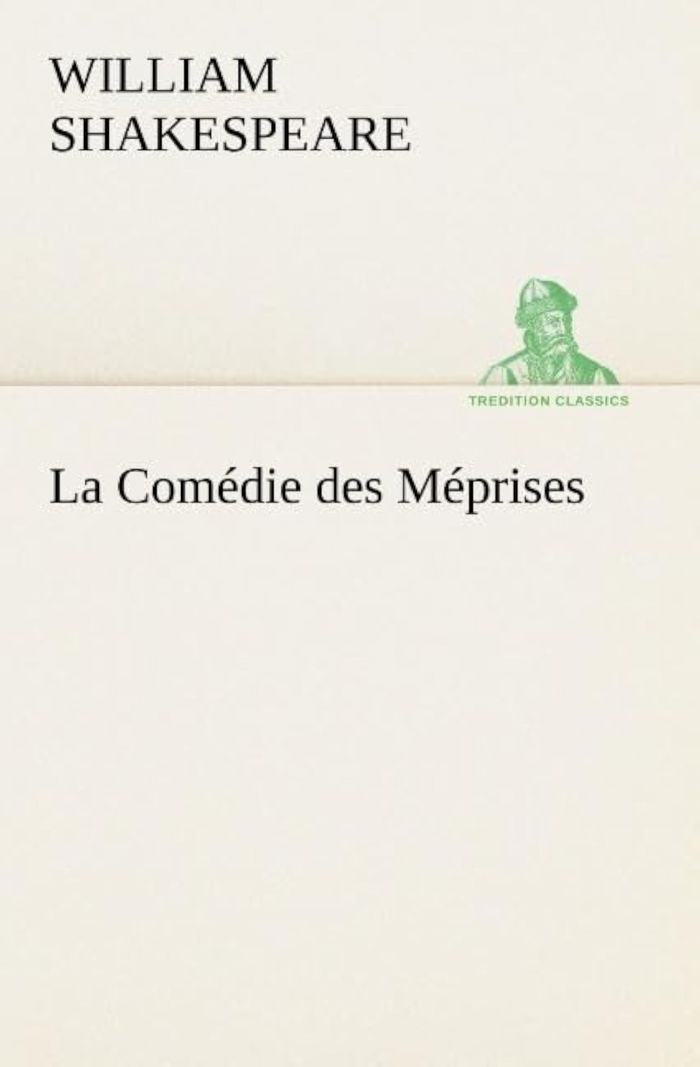 Couverture du livre « LA COMEDIE DES MEPRISES » de William Shakespeare, librairie Les Contes Infusés à Corte