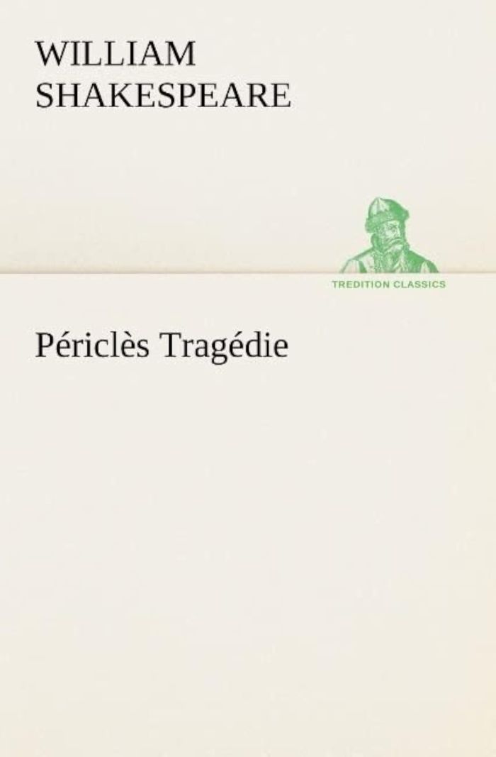 Couverture du livre « PERICLES TRAGEDIE » de W Shakespeare, librairie Les Contes Infusés à Corte