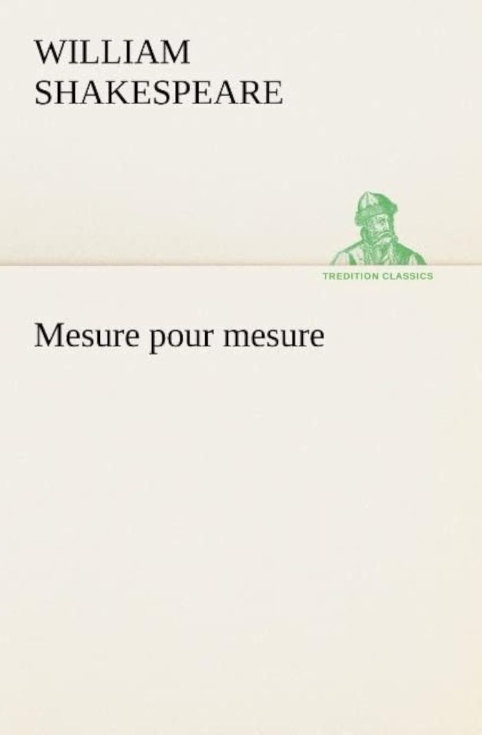 Couverture du livre « MESURE POUR MESURE » de W Shakespeare, librairie Les Contes Infusés à Corte