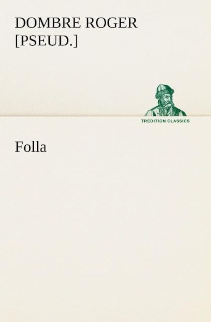 Couverture du livre « FOLLA » de Dombre R [., librairie Les Contes Infusés à Corte