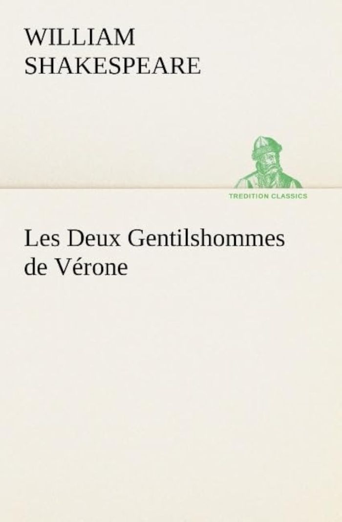 Couverture du livre « LES DEUX GENTILSHOMMES DE VERONE » de William Shakespeare, librairie Les Contes Infusés à Corte