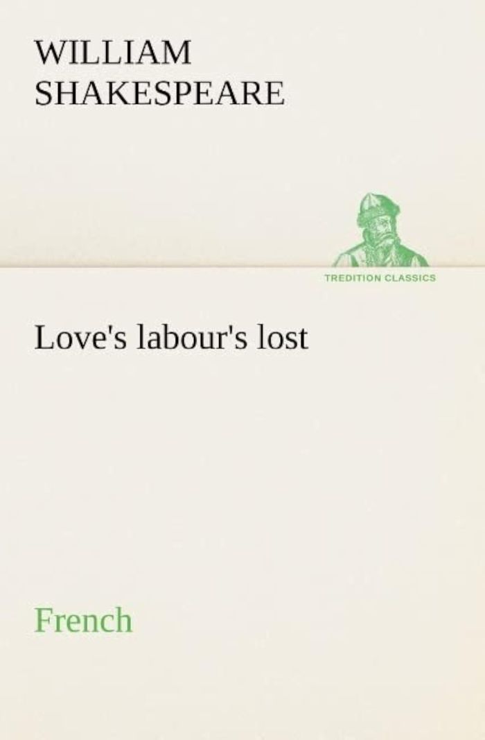 Couverture du livre « LOVE S LABOUR S LOST FRENCH » de W Shakespeare, librairie Les Contes Infusés à Corte