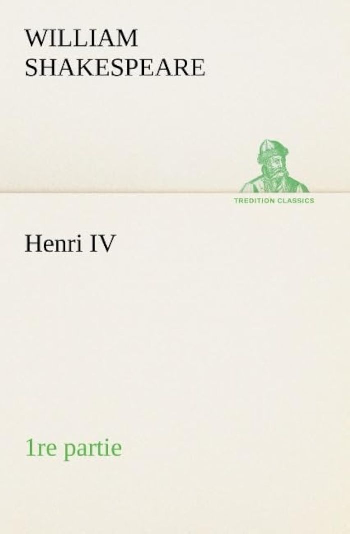 Couverture du livre « HENRI IV (1RE PARTIE) », librairie Les Contes Infusés à Corte