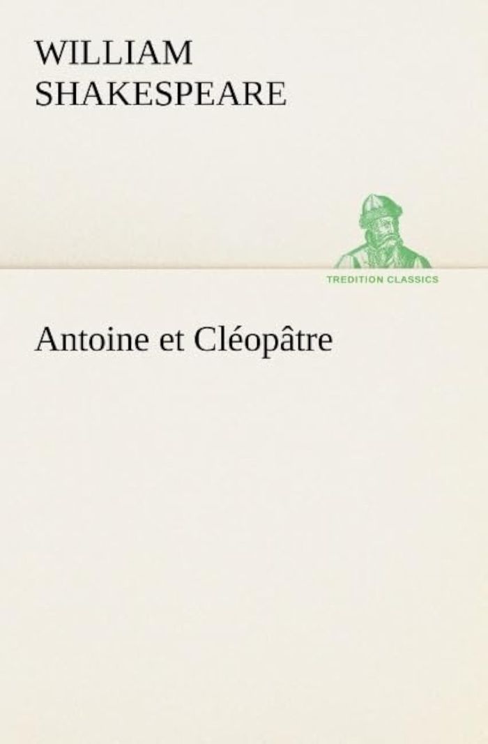 Couverture du livre « ANTOINE ET CLEOPATRE » de William Shakespeare, librairie Les Contes Infusés à Corte