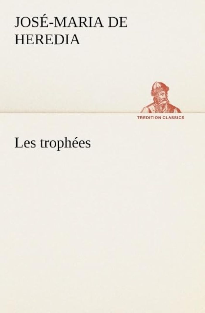Couverture du livre « LES TROPHEES » de J-M. Heredia, librairie Les Contes Infusés à Corte