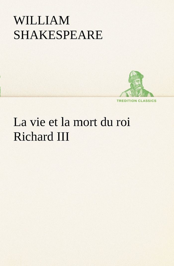 Couverture du livre « LA VIE ET LA MORT DU ROI RICHARD III » de William Shakespeare, librairie Les Contes Infusés à Corte