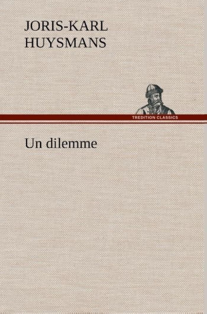 Couverture du livre « UN DILEMME » de J-K-K. Huysmans, librairie Les Contes Infusés à Corte