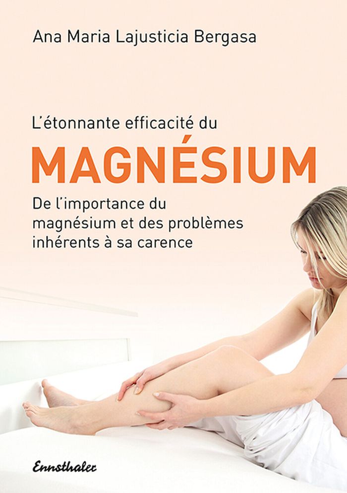 Couverture du livre « L'ETONNANCE EFFICACITE DU MAGNESIUM - DE L'IMPORTANCE DU MAGNESIUM ET DES PROBLEMES INHERENTS A SA C », librairie Les Contes Infusés à Corte