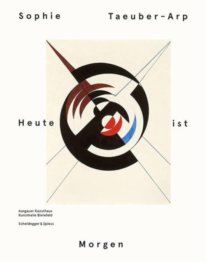 Couverture du livre « SOPHIE TAEUBER-ARP HEUTE IST MORGEN /ALLEMAND » de Aargauer/bielefeld, librairie Les Contes Infusés à Corte