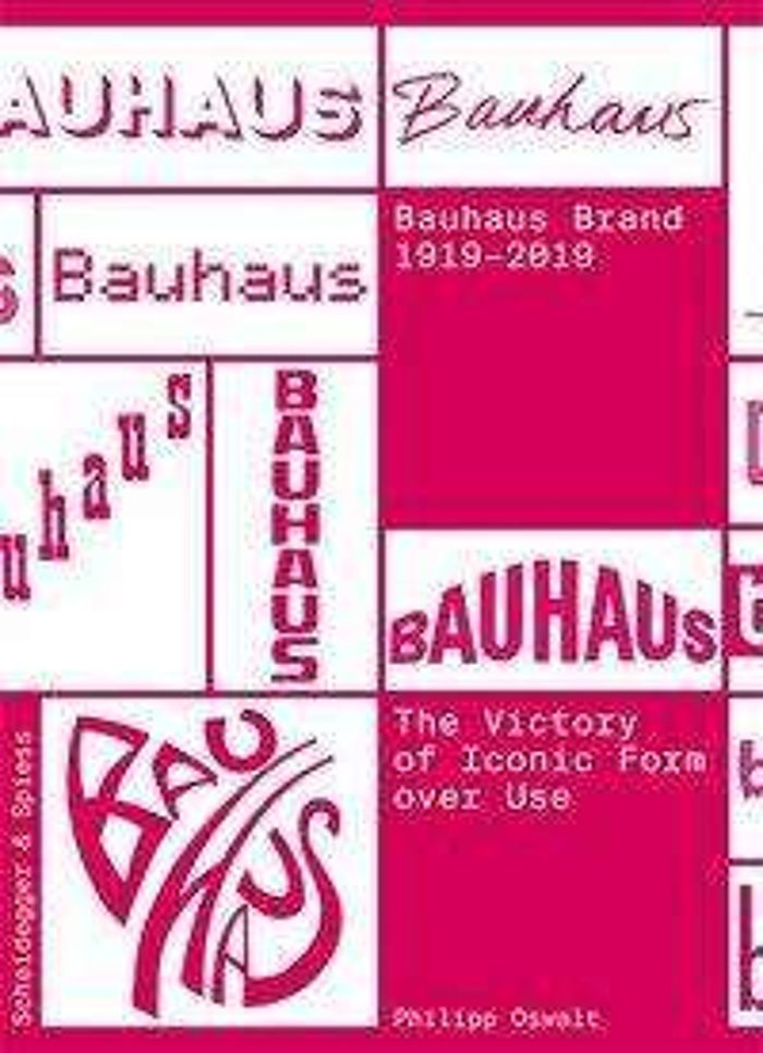 Couverture du livre « THE BAUHAUS BRAND 1919-2019 THE VICTORY OF ICONIC FORM OVER USE /ANGLAIS », librairie Les Contes Infusés à Corte