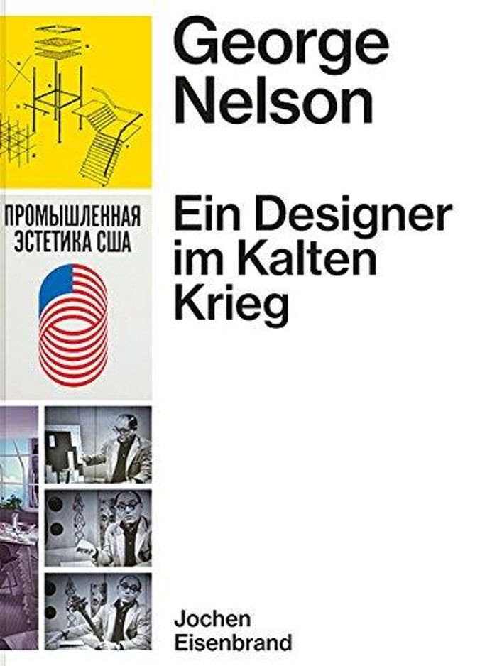 Couverture du livre « GEORGE NELSON EIN DESIGNER IM KALTEN KRIEG /ALLEMAND », librairie Les Contes Infusés à Corte