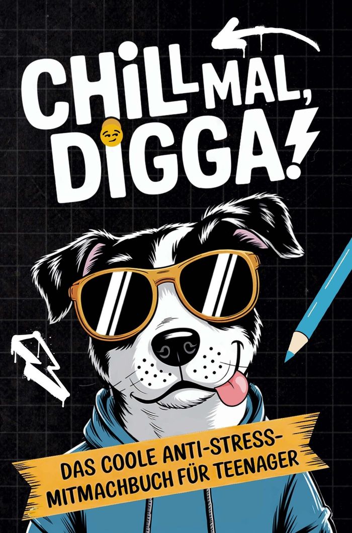 Couverture du livre « CHILL MAL, DIGGA! - DAS ANTI-STRESS-MITMACHBUCH FUR TEENS - PERFEKTES GESCHENK FUR GENERVTE TEENAGER », librairie Les Contes Infusés à Corte