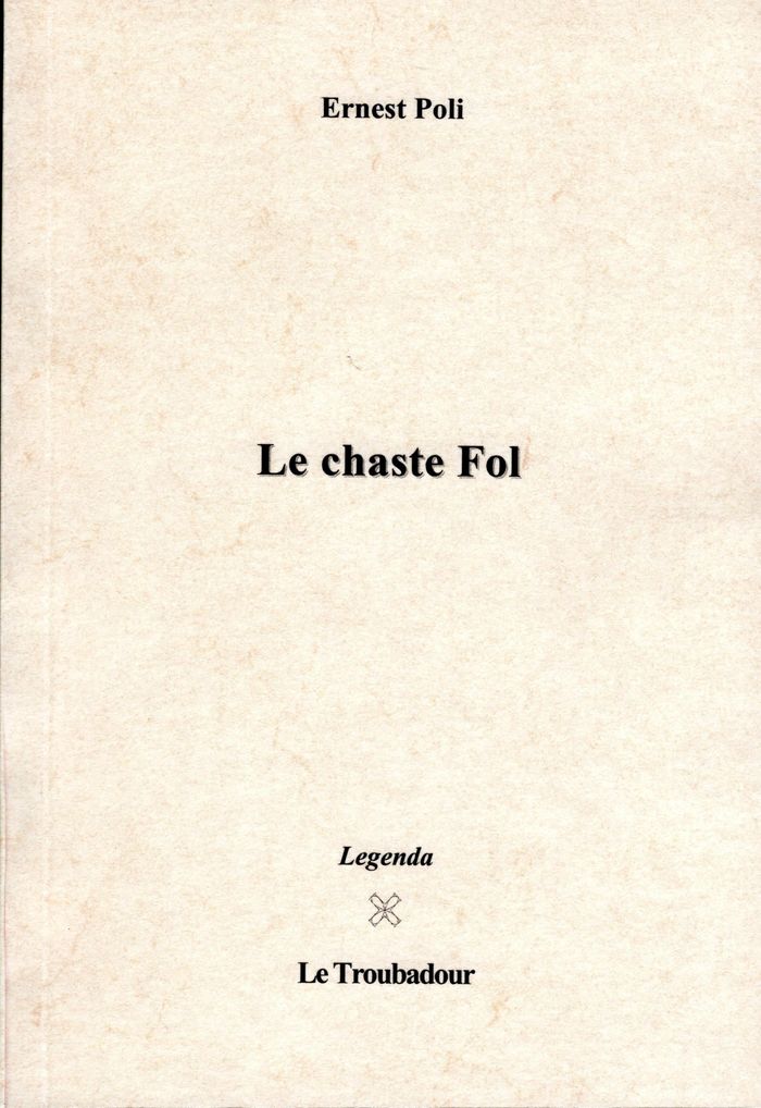 Couverture du livre « LE CHASTE FOL » de Ernest Poli, librairie Les Contes Infusés à Corte