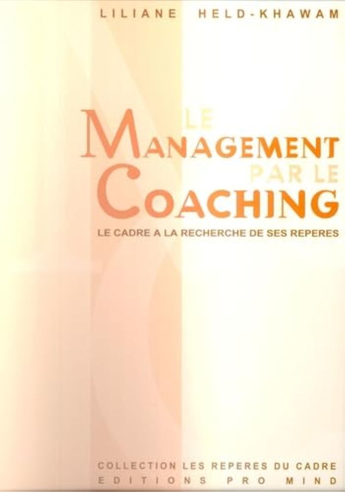 Couverture du livre « LE MANAGEMENT PAR LE COACHING, MPC - LE CADRE A LA RECHERCHE DE SES REPERES » de Liliane Held-Khawam, librairie Les Contes Infusés à Corte