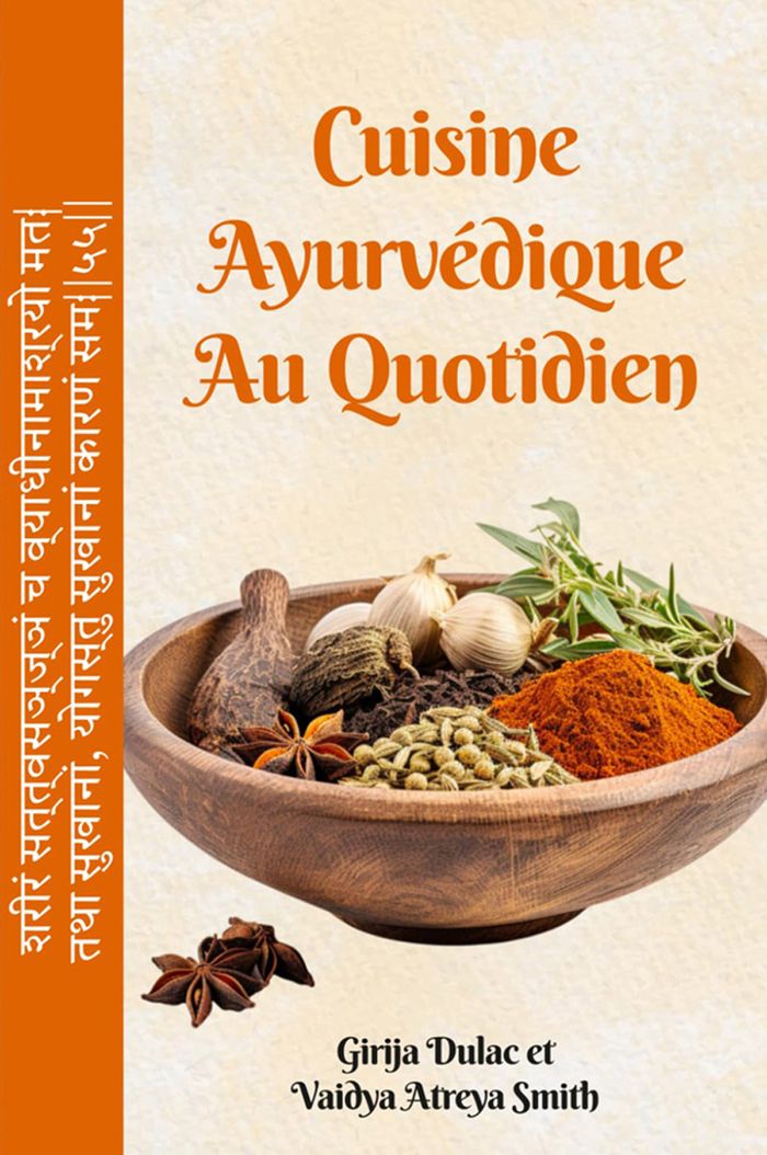 Couverture du livre « Cuisine, ayurvédique au quotidien » de Dominique Françoise Dulac, librairie Les Contes Infusés à Corte