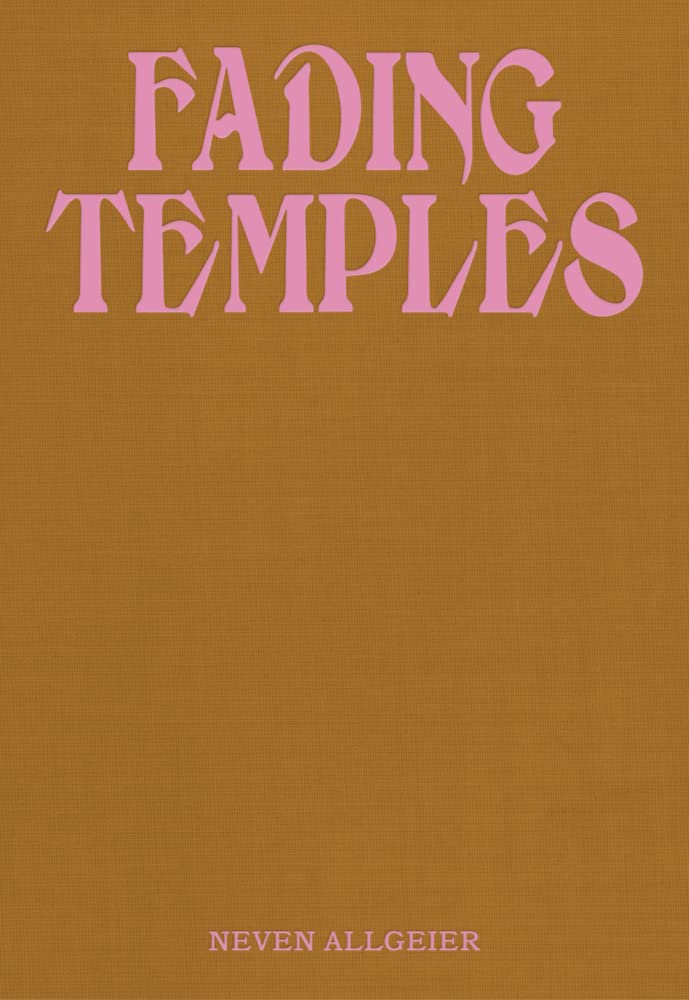 Couverture du livre « NEVEN ALLGEIER FADING TEMPLES /ANGLAIS/ALLEMAND », librairie Les Contes Infusés à Corte