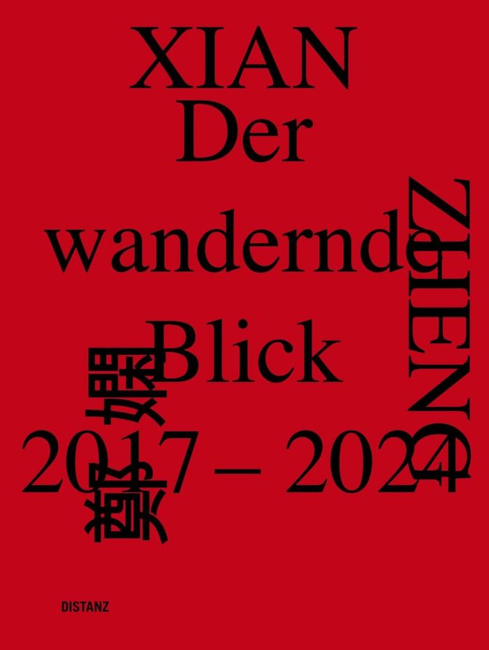 Couverture du livre « DER WANDERNDE BLICK, 2017-2024 /ANGLAIS/ALLEMAND » de Xian Zheng, librairie Les Contes Infusés à Corte