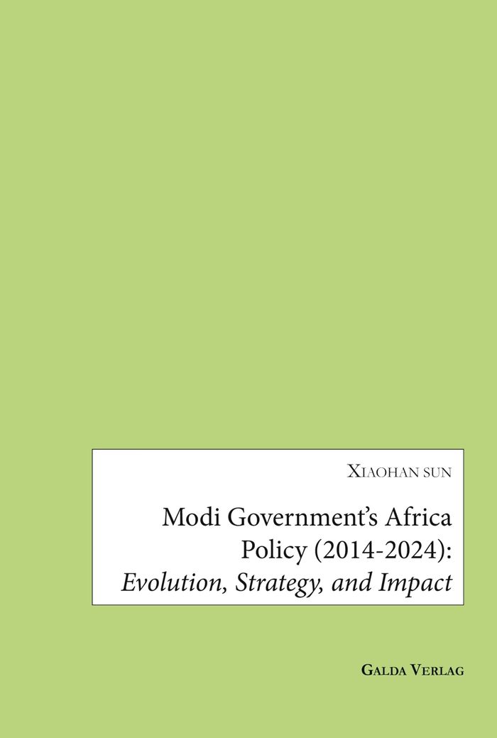 Couverture du livre « MODI GOVERNMENT'S AFRICA POLICY (2014-2024): EVOLUTION, STRATEGY, AND IMPACT », librairie Les Contes Infusés à Corte