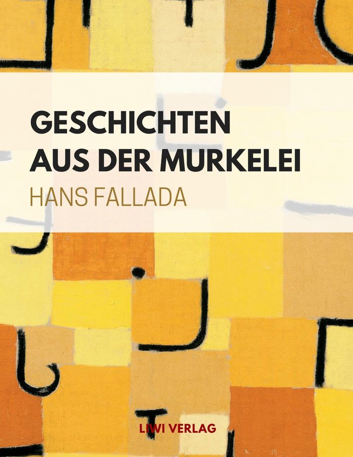 Couverture du livre « GESCHICHTEN AUS DER MURKELEI » de Hans Fallada, librairie Les Contes Infusés à Corte