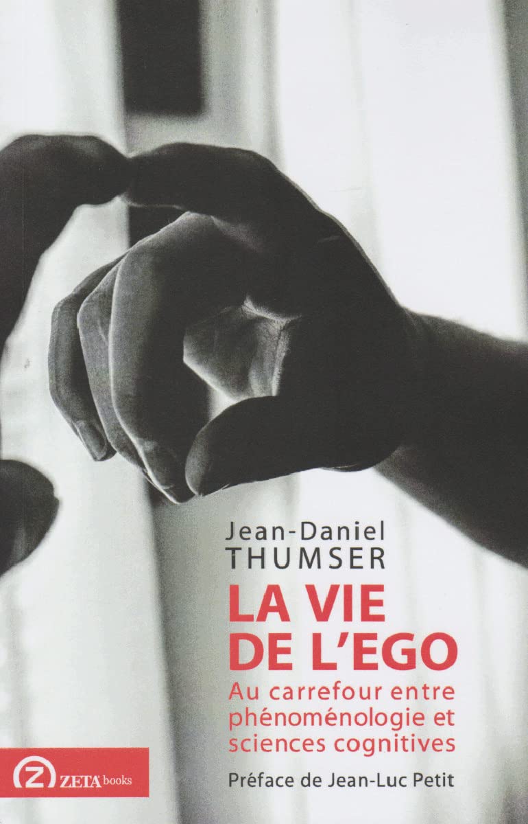 Couverture du livre « LA VIE DE L EGO AU CARREFOUR ENTRE PHENOMENOLOGIE ET SCIENCES COGNITIVES » de Thumser, librairie Les Contes Infusés à Corte